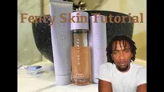Fenty Skin For Men (Tutorial)
