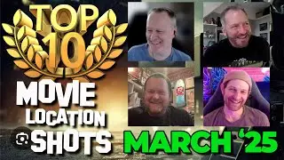 Top 10 Movie Location Shots - March 2025