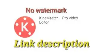 Kinemaster pro apk(no watermark)(LATEST VERSION)