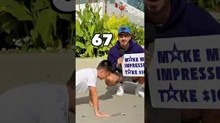If he does 90 pushups he gets $100!