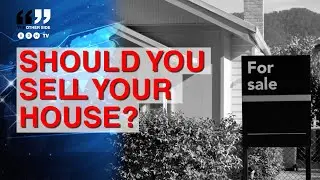 INTEREST Rates Rising - Should You SELL Your House?