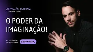 O PODER DA IMAGINAÇÃO! - (Esteja comigo de segunda a sexta às 07h05)