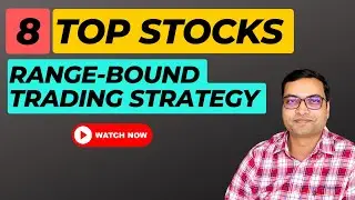 8 Top Stocks - Range Bound Strategy | Best Stocks To Buy Now ?