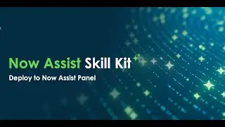 Now Assist Skill Kit: Deploy to Now Assist Panel
