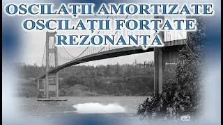 CURS DE OSCILATII SI UNDE (06) (OSCILAȚII AMORTIZATE, OSCILAȚII FORȚATE, REZONANȚA)