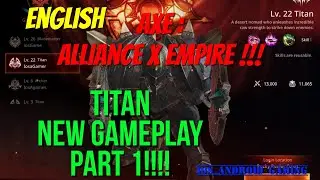 Axe : Alliance X Empire English !! Titan Gameplay !!!! Part 1