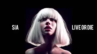Sia - Live Or Die (New unreleased 2026 Song)