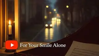 For Your Smile Alone (Pop/Ballad)