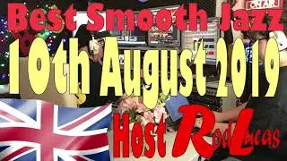 Best Smooth Jazz : 10th  August 2019 : Host Rod Lucas