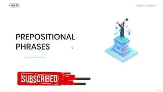 Prepositions  Prepositional Phrases