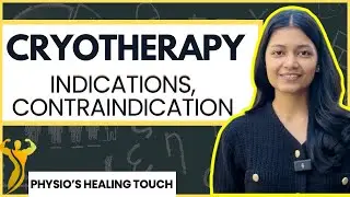 CRYOTHERAPY IN PHYSIOTHERAPY | INDICATIONS | CONTRAINDICATIONS | ELECTROTHERAPY 2/2