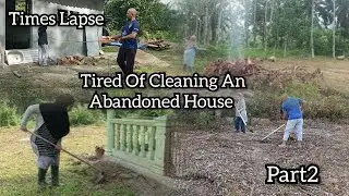 Time Lapse 🏠🏡 Tired Of Cleaning An Abandoned House 🏠🏡🌳🌴 Part2