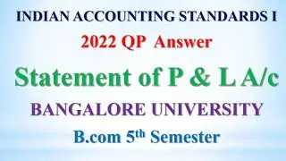 Statement of profit and Loss A/c (SOPL) bcom 5th semseter Bangalore universitu Ind As I