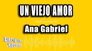 Ana Gabriel - Un Viejo Amor (Versión Karaoke)