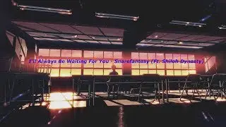 I'll Always Be Waiting For You - Snarefantasy (Ft. Shiloh Dynasty)