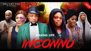 INCONNU MAKING [ Film congolais] Bel-art Prod octobre 2025