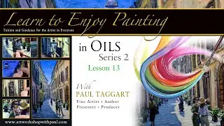 Part 13 - &lsquo;Series 2 : Learn to Enjoy Painting in Oils with Paul Taggart&rsquo;