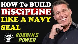 How To Build Discipline Like a Navy SEAL | Tony Robbins Power