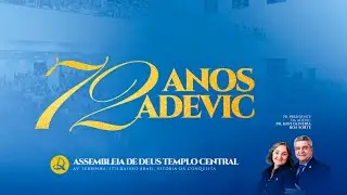 ADEVIC 72 ANOS | Santa Ceia Reunida - Pr. Joenilson Pires