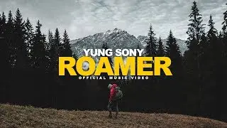 YUNG SONY - &bdquo;ROAMER&ldquo; (Official Music Video)