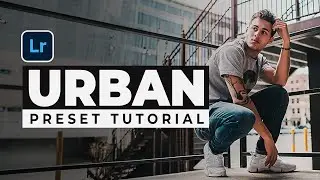URBAN EFFECT TUTORIAL! FREE PRESET!
