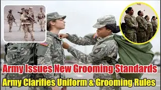U S  Army Updates Appearance, Grooming, and Uniform Standards in New Directive 2025