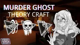 MURDER GHOST | Video Horror Society Theory Crafting