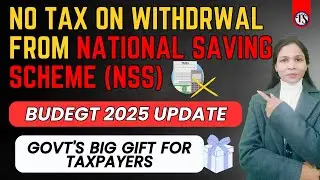 BIG NEWS: NO TAX ON WITHDRWAL FROM NSS (NATIONAL SAVING SCHMEM) BUDEGT 2025 UPDATE