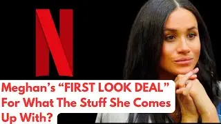 Meghan&rsquo;s &ldquo;FIRST LOOK DEAL&rdquo; For What The Stuff She Comes Up With?