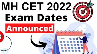 MH CET 2022 Exam Dates (Announced) - Check Complete MH CET 2022 Exam Dates & Schedule Here