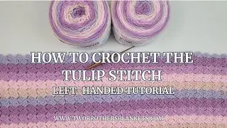 Crochet Tulip Stitch Left-Handed Tutorial