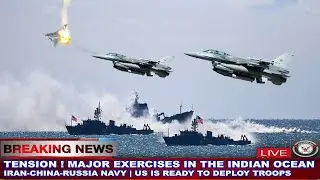 Tension ! Major Exercises in the Indian Ocean Iran-China-Russia Navy | US is ready to deploy troops