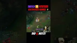Twitch vs YouTube. bad🩸match/ rumble electrocute ⚡️  #leagueoflegends