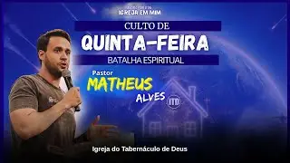 CULTO DE QUINTA-FEIRA: BATALHA ESPIRITUAL