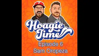 CENSORED Hoagie Time Podcast  Episode 6 Sam Oropeza