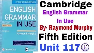 Fifth Edition Unit 117 English Grammar in use by Raymond Murphy | Unit 117 by English Family 87