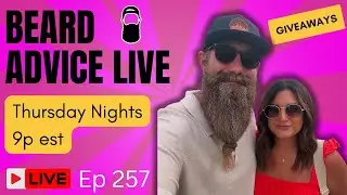 Beard Advice LIVE [Beard Octane GIVEAWAY] ep257!