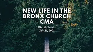 New Life in the Bronx church CMA - Worship Service