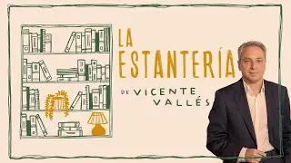 🎙 La estanter&iacute;a | Episodio 1 con Vicente Vall&eacute;s &ndash; Cuando la ficci&oacute;n supera a la realidad