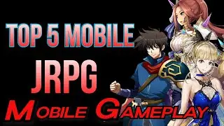 Top 5 Mobile JRPG