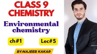 Branches of chemistry | Environmental chemistry | New syllabus | 9 chemistry | By najeeb kakar