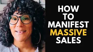 How to Manifest Massive Sales WITHOUT Doing More