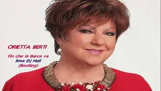 Orietta Berti - Fin che la Barca va  Rmx Dj Nell ( Bootleg )