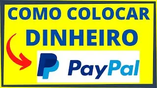 COMO COLOCAR DINHEIRO NO PAYPAL -- Veja como enviar dinheiro para o paypal