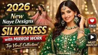 2026 Naye Designs Silk Dress with Mirror Work | Top Viral Collection