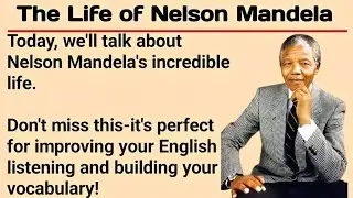 The Life of Nelson Mandela 🔥 | English Story | Graded Reader | Listening Practice