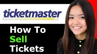 How To Sell Tickets on Ticketmaster 2026 - Full Guide