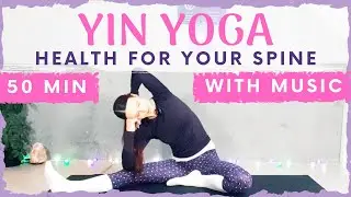 50 Minute Yin Yoga for Spine Health & Flexibility - Back, Chest, Shoulders & Neck Pain Relief