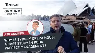Why is Sydney Opera House a Case Study in Poor Project Management?