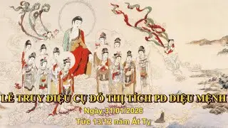 LỄ TRUY ĐIỆU HƯƠNG LINH CỤ ĐỖ THỊ TÍCH PHÁP DANH DIỆU MỆNH NGÀY 31/01/2026